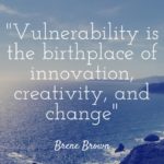 Vulnerability - Brene Brown Quote